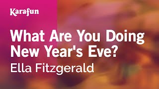 What Are You Doing New Year&#39;s Eve? - Ella Fitzgerald | Karaoke Version | KaraFun