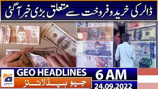 Geo News Headlines 6 AM - US Dollar - State Bank - Oil price -PM Shehbaz - Ishaq Dar | 24 Sep 2022