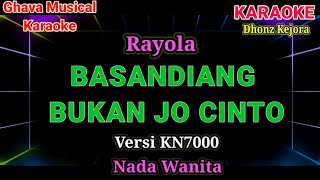 Download lagu BASANDIANG BUKAN JO CINTO - Rayola ( Karaoke Pop Minang ) Versi KN7000_ Nada Wanita mp3