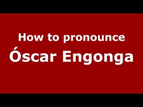 How to pronounce Óscar Engonga (Spanish/Spain) - PronounceNames.com