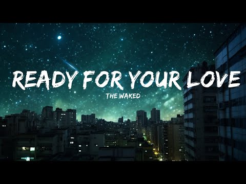 The Waked - Ready For Your Love (Lyrics) ft. Ida Hallquist  | 30mins - Feeling your music