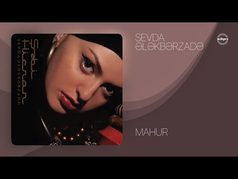 Sevda Ələkbərzadə — Mahur (Rəsmi Audio)