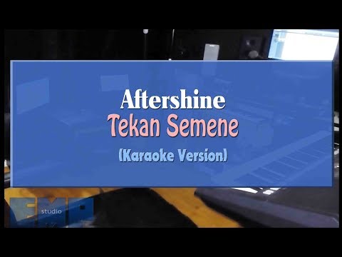 Aftershine - Tekan Semene (KARAOKE TANPA VOCAL)
