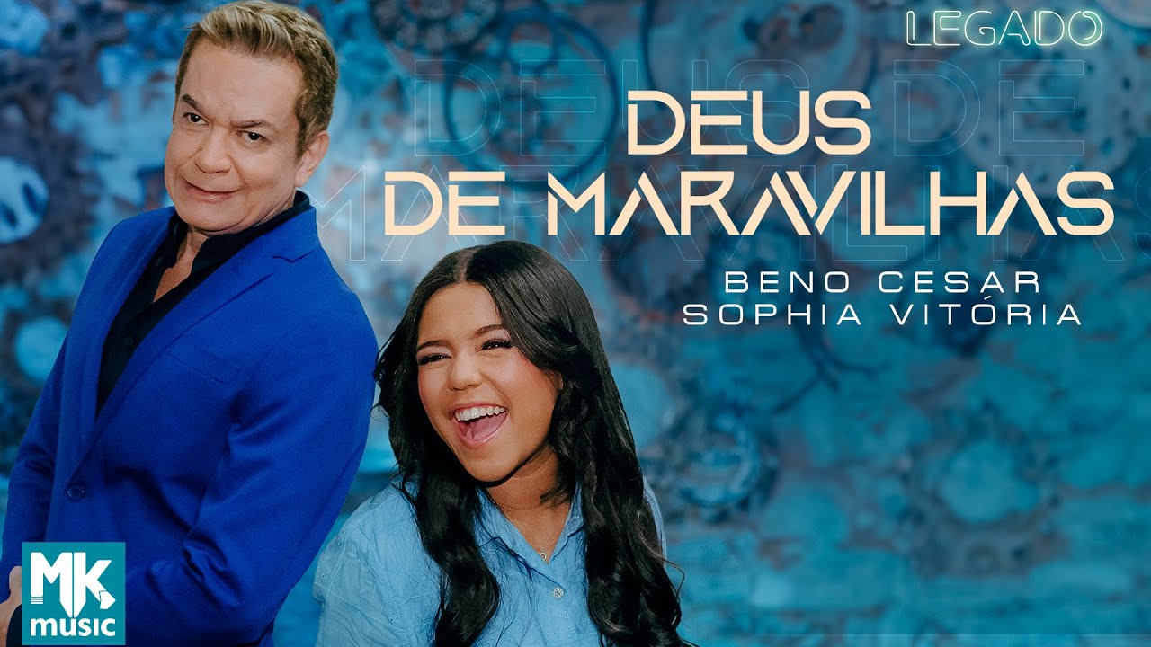 Beno Cesar e Sophia Vitória - Deus de Maravilhas (Legado)