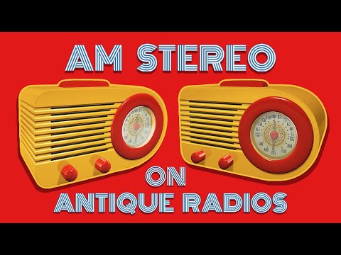 AM Stereo on Antique Radios! Find Out How.