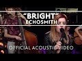 Echosmith - Bright (Acoustic) [Live] 