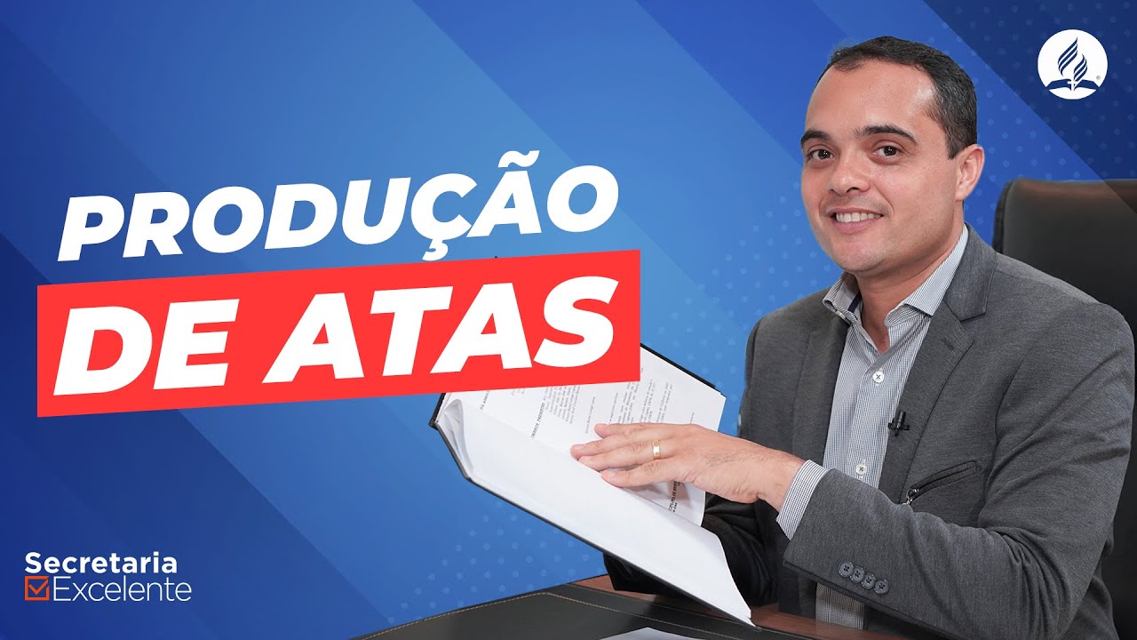 PRODUÇÃO DE ATAS | Treinamento Secretaria Excelente - Aula 07
