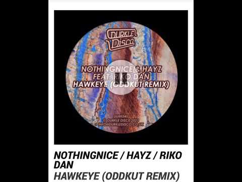 Nothingnice, Hayz, Riko Dan - Hawkeye (Oddkut remix)