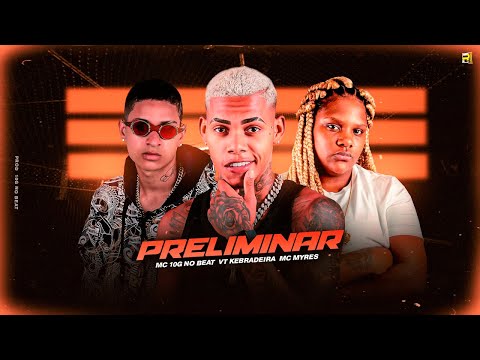 VT KEBRADEIRA, MC 10G E MC MYRES - PRELIMINAR - REMIX BREGA FUNK