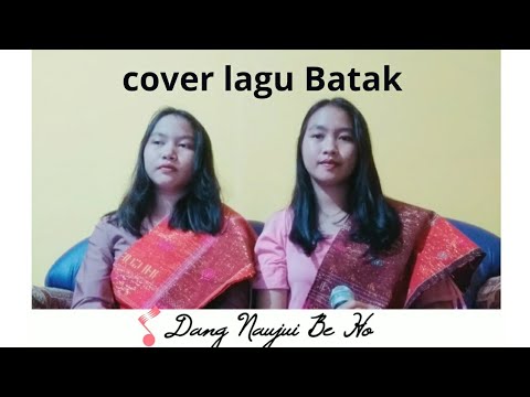 Dang Naujui Be Ho - Maria Fitri R. Togatorop (cover Indah&Ignasia Siahaan with lyric)
