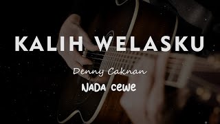 Download lagu KALIH WELASKU // DENNY CAKNAN // KARAOKE GITAR AKUSTIK NADA CEWE ( FEMALE ) mp3