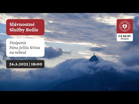 Slávnostné Služby Božie | Vstúpenie Pána Ježiša Krista na nebesá | 26.5.2022