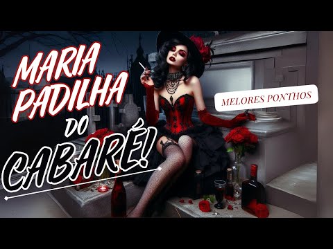 🔥🌹-MELHORES pontos de MARIA PADILHA do CABARÉ-🌹 #mariapadilha #cabaret #pontosdepombagira #umbanda