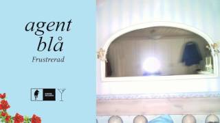 Agent blå - Frustrerad (Audio)