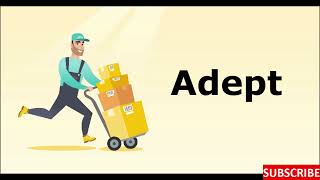 Adept : One Word Definition : What is Adept 
