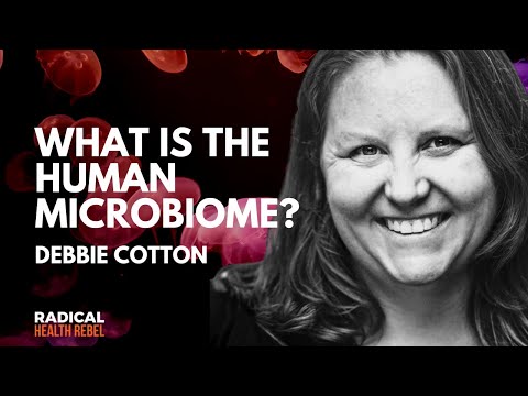 What Is The Human Microbiome with Debbie Cotton