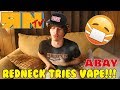 REDNECK TRIES VAPE