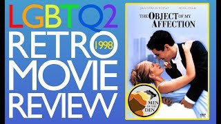 [02/10] LGBTQ2 RETRO MOVIE REVIEW / The Object Of My Affection