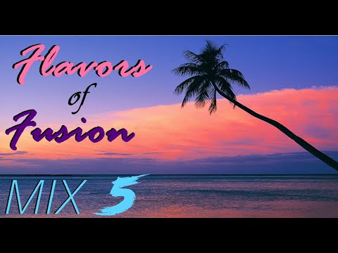 "Flavors of Fusion" ~ MIX 5 ~ World fusion & more