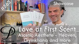 Ascetic Aesthete perfume showcase review on Persolaise Love At First Scent episode 563