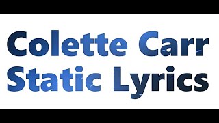 Colette Carr - Static Lyrics (Original Lyrics)