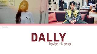 HYOLYN (효린) - DALLY (달리) Feat.GRAY Color Coded Lyrics (Han/Rom/Eng)