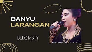 Download lagu BANYU LARANGAN-DEDE RISTY(lirik lagu)#banyularangan #dederisty #liriklagu mp3
