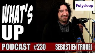 Download lagu Whats Up Podcast 230 Sebastien Trudel mp3 Download lagu Whats Up Podcast 230 Sebastien Trudel mp3
