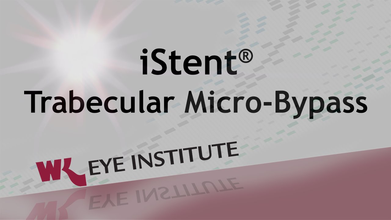 iStent® Trabecular Micro-Bypass - WK Eye Institute - Willis Knighton Health
