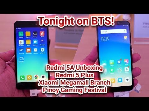 BTS Tech Talk 3/17/2018 – Xiaomi Megamall Opens, Redmi 5A Unboxing, Redmi 5 Plus, PGF Summer