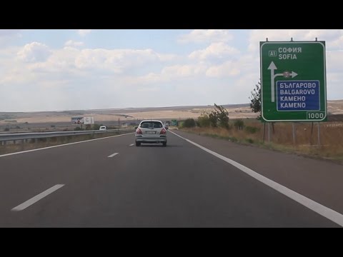 The Bulgarian Highway - Off To Sofia - Driving In Bulgaria