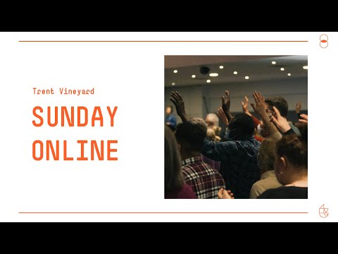 Trent Vineyard, Live Stream - Sunday 13 March 2022