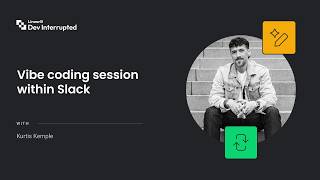 Vibe coding session within Slack with Kurtis Kemple