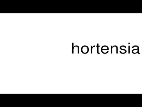 How to pronounce hortensia
