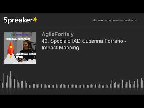 46. Speciale IAD Susanna Ferrario - Impact Mapping