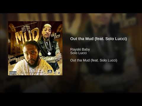 Rayski Baby - Out tha Mud x Solo Lucci)