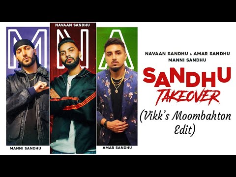 Manni Sandhu x Amar Sandhu x Navaan Sandhu - Sandhu Takeover (Vikk's Moombahton Edit)