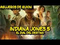 Agujeros De Guion INDIANA JONES Y El DIAL Del DESTINO Errores Review Reseña Crítica Y Resumen