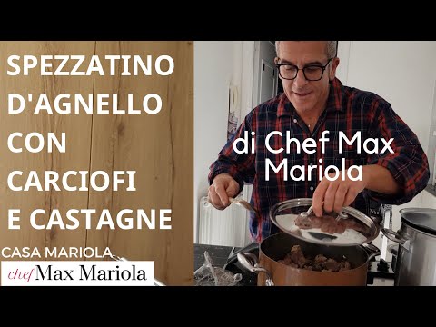 SPEZZATINO DI AGNELLO CON CARCIOFI E CASTAGNE - la video ricetta di Chef Max Mariola