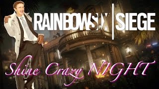 Fight of Crazy night 「レイボーシックス・シージ」