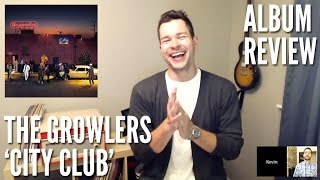 Is The Growlers&#39; Funky ‘City Club’ A Bar Worth Hopping? -- Album Review