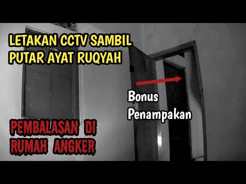 BALAS DENDAM DI RUMAH ANGKER EKSPERIMEN CCTV SAMBIL PUTAR AYAT RUQYAH | FULL PENAMPAKAN
