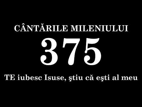 375 - TE iubesc Isuse, ştiu că eşti al meu