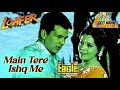 Main Tere Ishq Mein Eagle Jhankar Hd Loafer 1973 Lata Mangeshkar