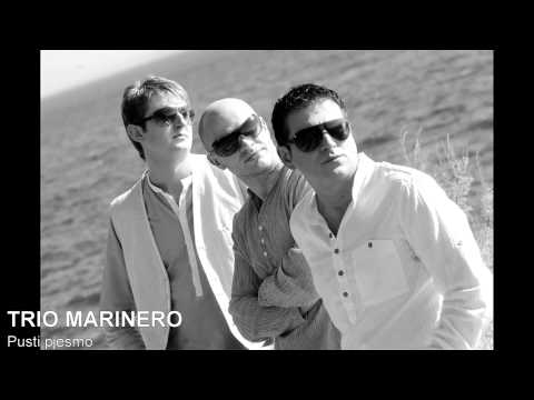 TRIO MARINERO - Pusti pjesmo