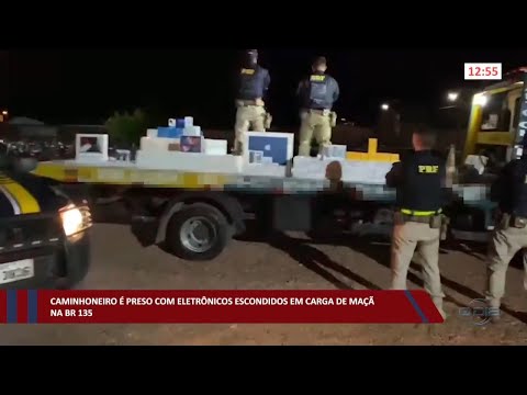 Caminhoneiro é preso com eletrônicos escondidos em carga de maçã na BR-135 18 10 2022
