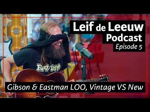 The Ultimate L00 Guitar Comparison! Gibson VS Eastman | Leif De Leeuw Guitar Podcast #5