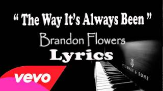 The Way It's Always Been Lyrics - Brandon Flowers