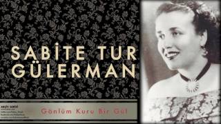 Sabite Tur Gülerman - Gönlüm Kuru Bir Gül [ Arşiv Serisi © 1999 Kalan Müzik ]