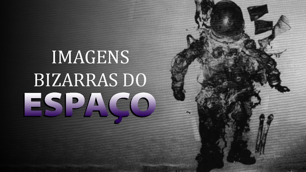 Imagens Bizarras do Espaço